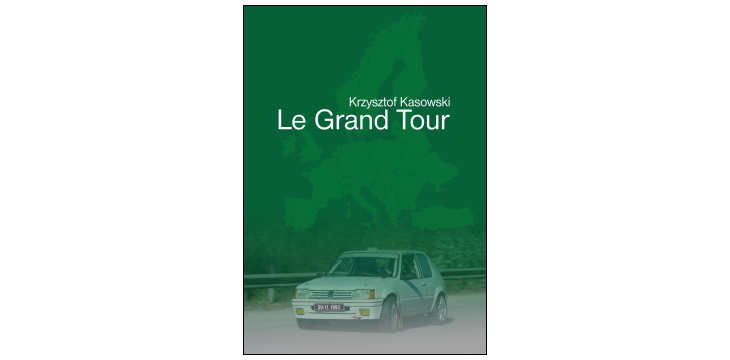 Nowość wydawnicza "Le Grand Tour" Krzysztof Kasowski