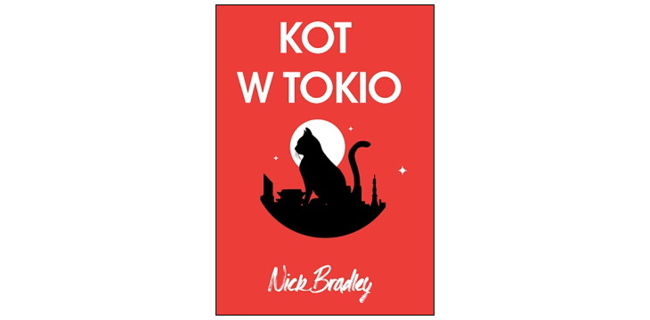 Nowość wydawnicza "Kot w Tokio" Nick Bradley