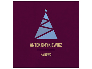 Nowość płytowa - Antek Smykiewicz „Na Nowo”.