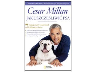 Recenzja książki „Jak uszczęśliwić psa. 98 najlepszych wskazówek od Zaklinacza psów”.