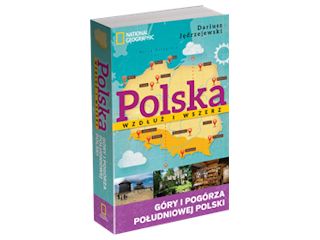 Nowość wydawnicza „Polska wzdłuż i wszerz tom III. Góry i pogórza południowej Polski”.