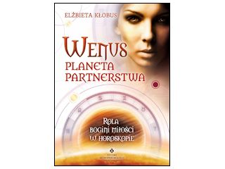 Nowość wydawnicza "Wenus – planeta partnerstwa" Elżbieta Kłobus.
