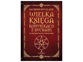 Recenzja książki „Wielka Księga komunikacji z Duchami. Jak nawiązać kontakt z Drugą Stroną”.