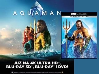 Nowość wydawnicza AQUAMAN na 4K UHD Blu-ray, Blu-ray 3D, Blu-ray i DVD!