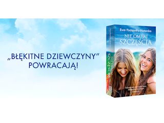 Nowość wydawnicza „Nie omijaj szczęścia” Ewa Podsiadły-Natorska.