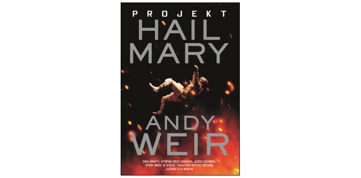 Nowość wydawnicza „Projekt Hail Mary” Andy Weir