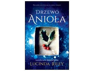Nowość wydawnicza "DRZEWO ANIOŁA" Lucinda Riley.