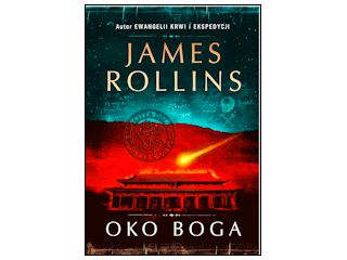 Nowość wydawnicza "OKO BOGA" James Rollins.