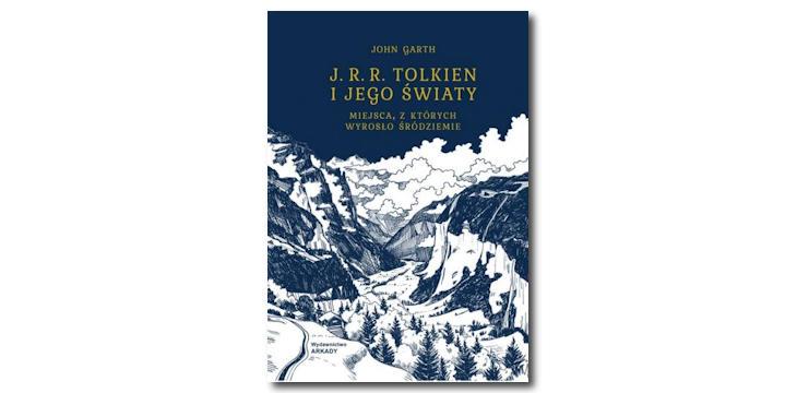 Recenzja książki „J.R.R. Tolkien i jego światy”.