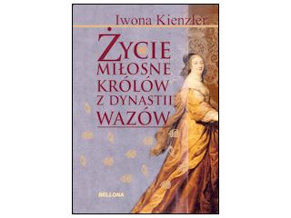 Recenzja książki „Życie miłosne polskich królów z dynastii Wazów”.