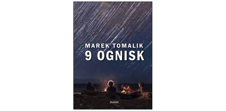 Nowość wydawnicza "9 ognisk" Marek Tomalik