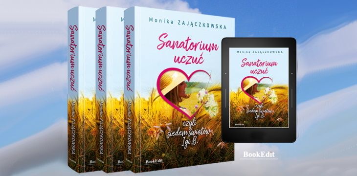 Nowość wydawnicza “Sanatorium uczuć, czyli siedem światów Igi B.” Monika Zajączkowska