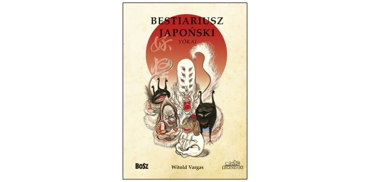 Nowość wydawnicza "Bestiariusz japoński" Witold Vargas