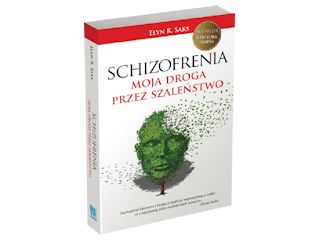 Nowość wydawnicza „Schizofrenia. Moja droga przez szaleństwo” Elyn R. Saks.