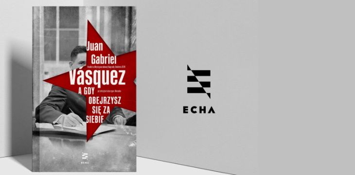 Nowość wydawnicza "A gdy obejrzysz się za siebie" Juan Gabriel Vásquez