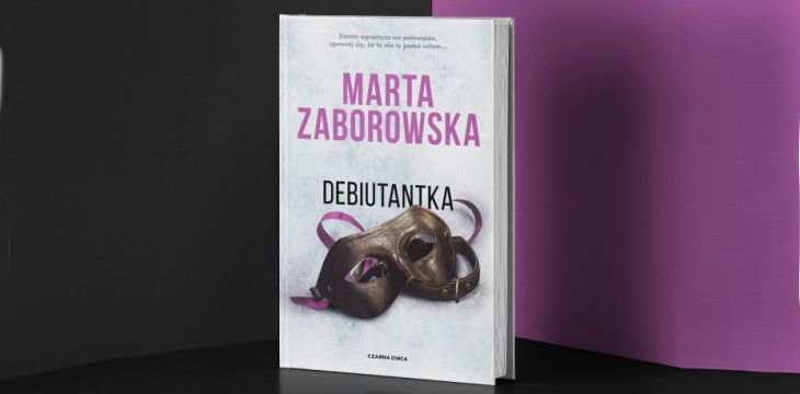 Nowość wydawnicza "Debiutantka" Marta Zaborowska