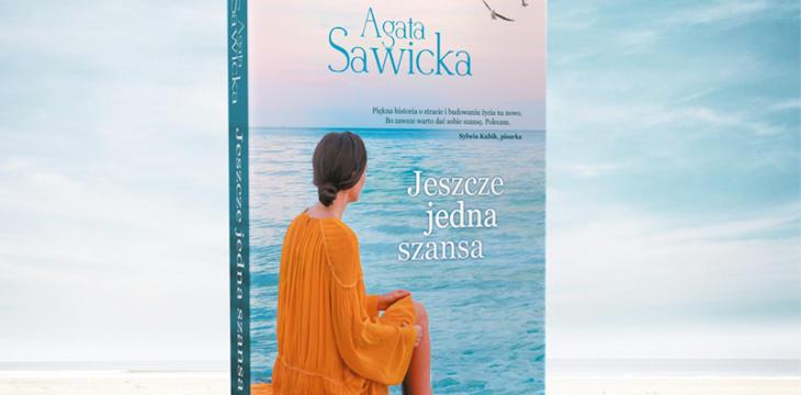 Nowość wydawnicza "Jeszcze jedna szansa" Agata Sawicka.
