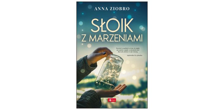 Nowość wydawnicza "Słoik z marzeniami" Anna Ziobro
