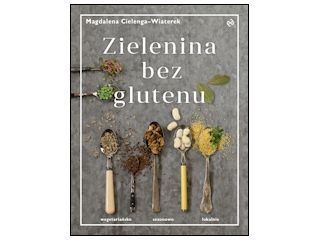 Recenzja książki „Zielenina bez glutenu. Wegetariańsko, sezonowo, lokalnie”.