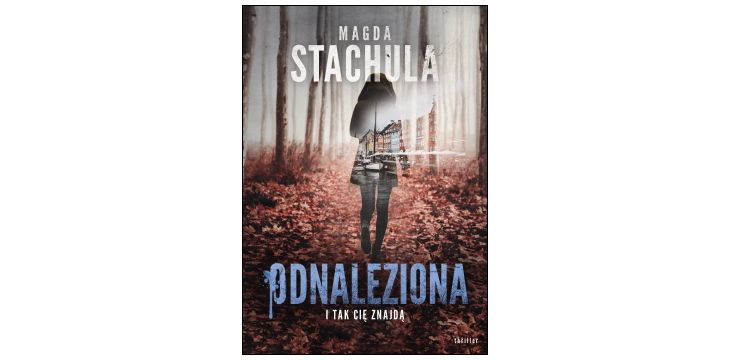 Nowość wydawnicza "Odnaleziona" Magda Stachula