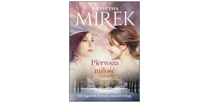 Nowość wydawnicza "Pierwsza miłość" Krystyna Mirek