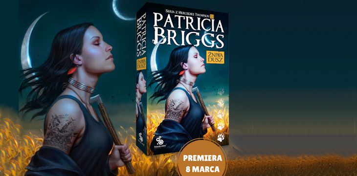 Nowość wydawnicza "Żniwa Dusz" Patricia Briggs