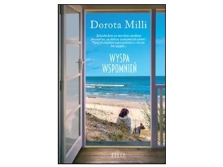 Nowość wydawnicza "Wyspa wspomnień" Dorota Milli