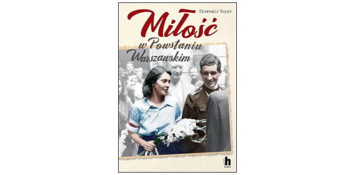 Recenzja książki „Miłość w Powstaniu Warszawskim”.