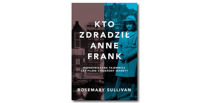 Recenzja książki „Kto zdradził Anne Frank”.