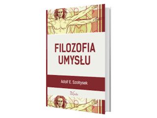 Nowość wydawnicza "Filozofia umysłu" Adolf E. Szołtysek.