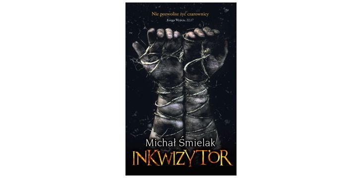 Nowość wydawnicza "Inkwizytor" Michał Śmielak 
