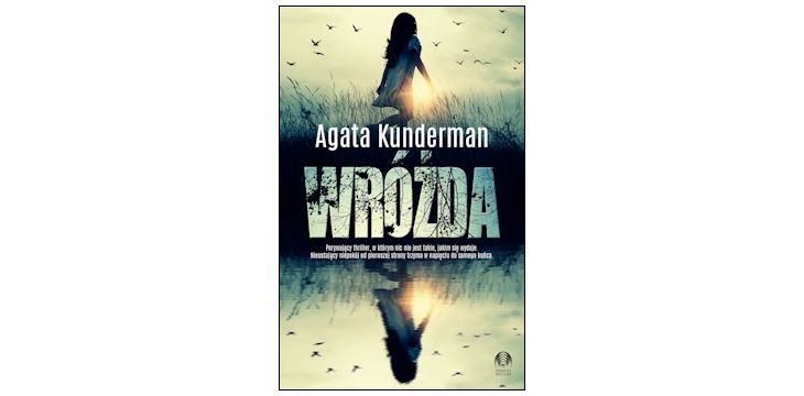 Nowość wydawnicza "Wróżda" Agata Kunderman