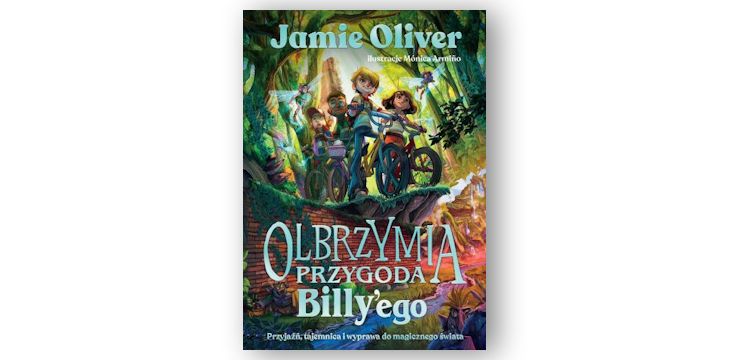 Recenzja książki „Olbrzymia przygoda Billy’ego. Przyjaźń, tajemnica i wyprawa do magicznego świata”.