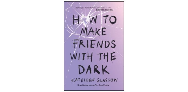 Recenzja książki „How to make friends with the dark”.