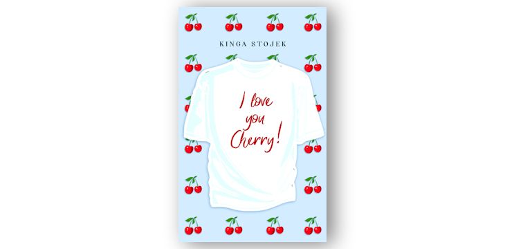 Nowość wydawnicza "I Love You, Cherry!" Kinga Stojek