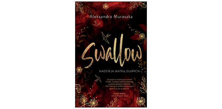 Nowość wydawnicza "Swallow. Nadzieja matką głupich" Aleksandra Muraszka