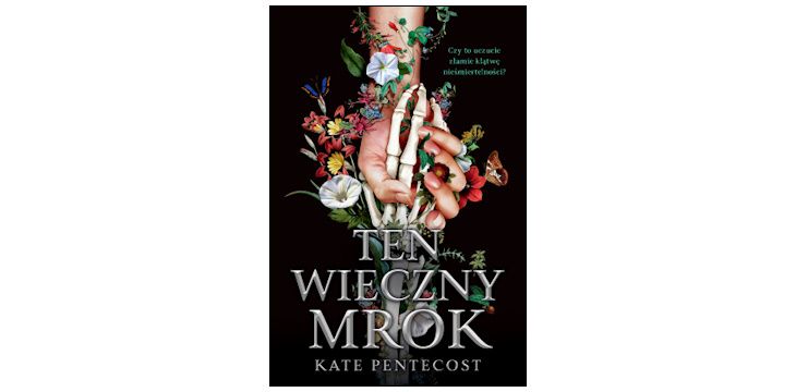 Nowość wydawnicza "Ten Wieczny Mrok" Kate Pentecost