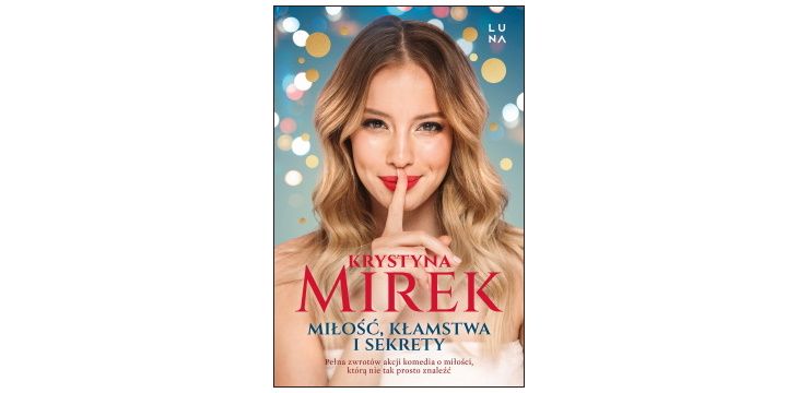 Nowość wydawnicza "Miłość, kłamstwa i sekrety" Krystyna Mirek