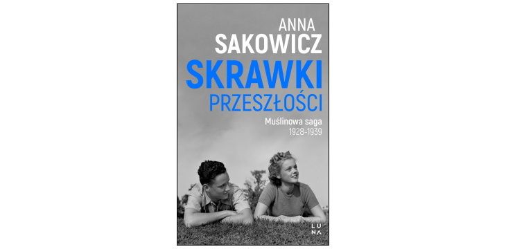 Recenzja książki „Skrawki przeszłości. Muślinowa saga 1928-1939”.