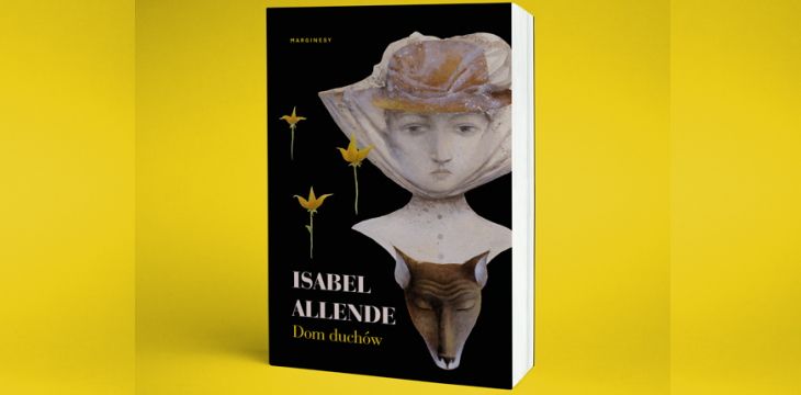Nowość wydawnicza "Dom duchów" Isabel Allende