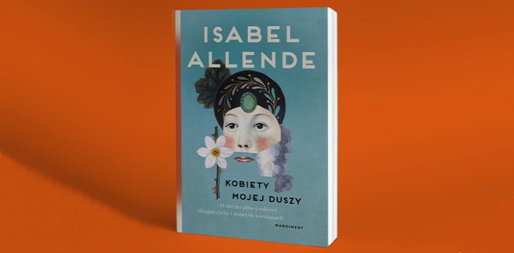 Nowość wydawnicza "Kobiety mojej duszy" Isabel Allende