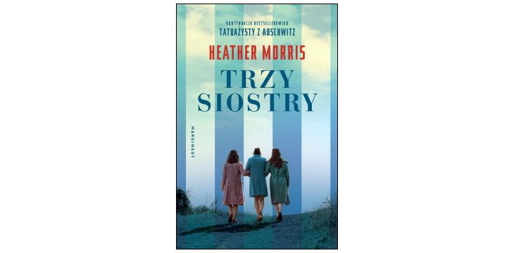 Nowość wydawnicza "Trzy siostry" Heather Morris
