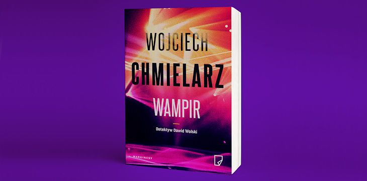 Nowość wydawnicza "Wampir" Wojciech Chmielarz