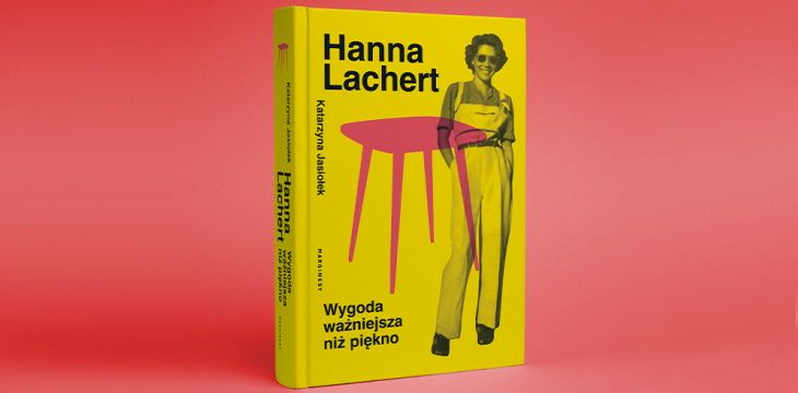 Nowość wydawnicza "Hanna Lachert. Wygoda ważniejsza niż piękno" Katarzyna Jasiołek