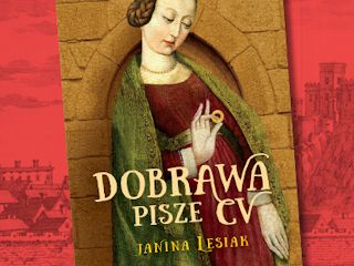 Nowość wydawnicza "Dobrawa pisze CV" Janina Lesiak.