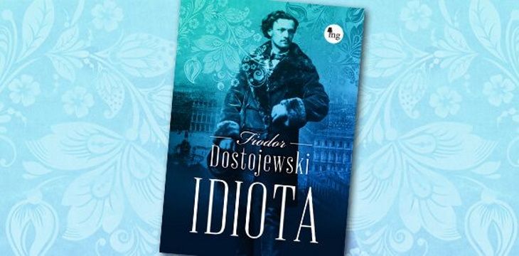 Nowość wydawnicza "Idiota" Fiodor Dostojewski.