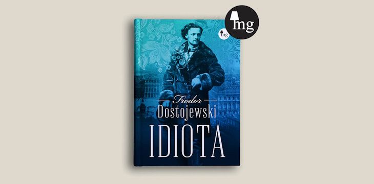 Nowość wydawnicza "Idiota" Fiodor Dostojewski