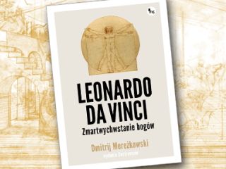 Nowość wydawnicza "Leonardo da Vinci. Zmartwychwstanie bogów – wydanie ilustrowane" Dmitrij Mereżkowski
