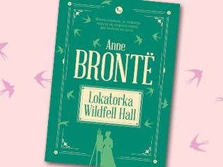 Nowość wydawnicza "Lokatorka Wildfell Hall" Anne Brontë.