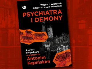 Nowość wydawnicza "Psychiatra i demony" Wojciech Wiercioch, Jolanta Szymska-Wiercioch